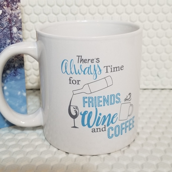 NEW NWT White Mug "There's Always Time for Friends Wine and Coffee" - Picture 3 of 4